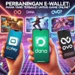 Perbandingan E-Wallet: Mana yang Terbaik untuk Pemain Game Online?